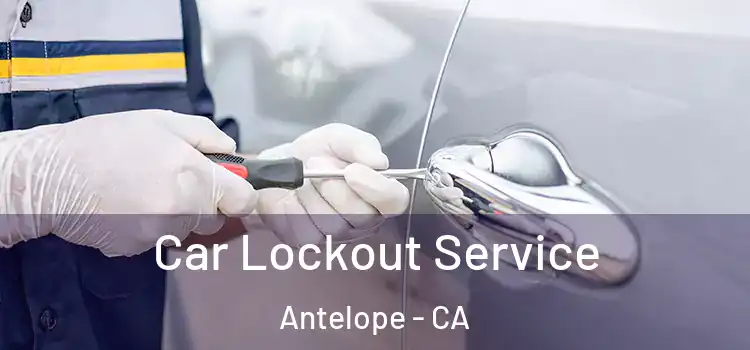 Car Lockout Service Antelope - CA