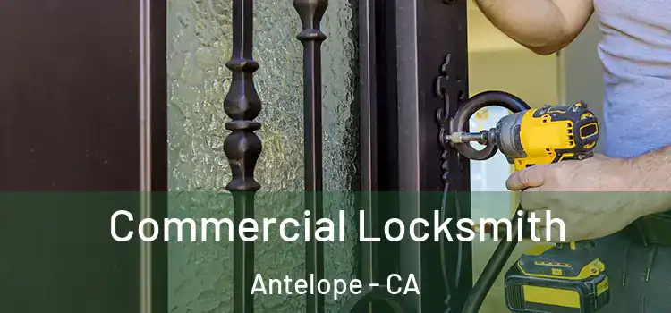 Commercial Locksmith Antelope - CA