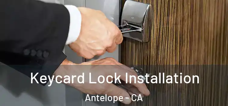 Keycard Lock Installation Antelope - CA