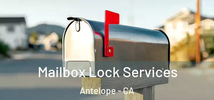 Mailbox Lock Services Antelope - CA